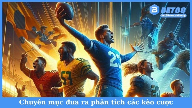 Chuyên mục đưa ra phân tích các kèo cược